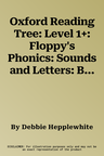 Oxford Reading Tree: Level 1+: Floppy's Phonics: Sounds and Letters: Book 2 (UK)