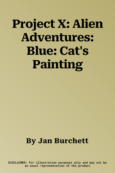 Project X: Alien Adventures: Blue: Cat's Painting