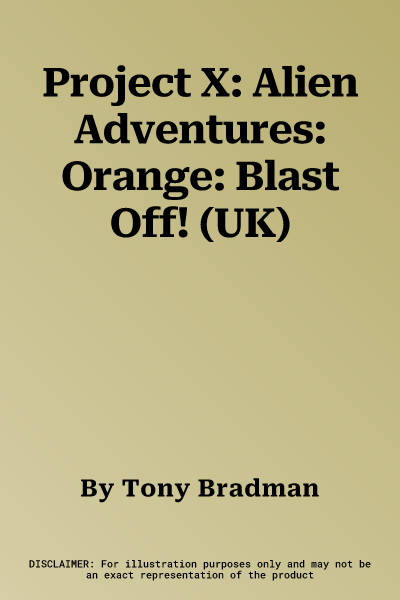 Project X: Alien Adventures: Orange: Blast Off! (UK)