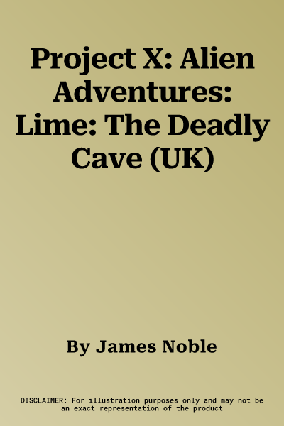 Project X: Alien Adventures: Lime: The Deadly Cave (UK)