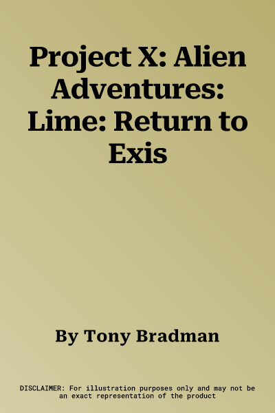 Project X: Alien Adventures: Lime: Return to Exis