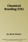 Chemical Bonding (UK)