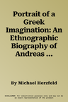 Portrait of a Greek Imagination: An Ethnographic Biography of Andreas Nenedakis