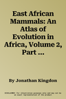 East African Mammals: An Atlas of Evolution in Africa, Volume 2, Part B, 3: Hares and Rodents (Revised)