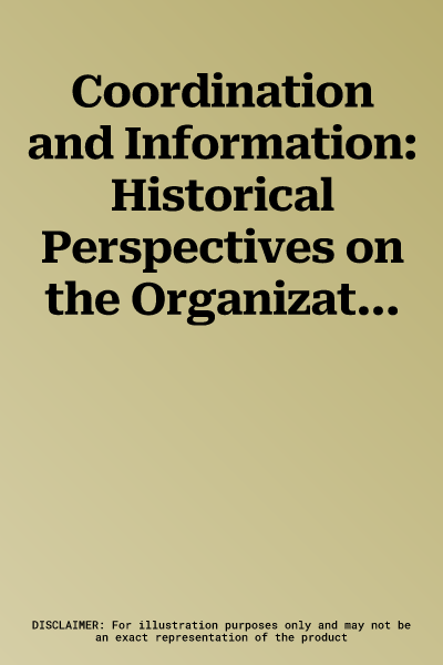 Coordination and Information: Historical Perspectives on the Organization of Enterprise