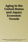 Aging in the United States and Japan: Economic Trends