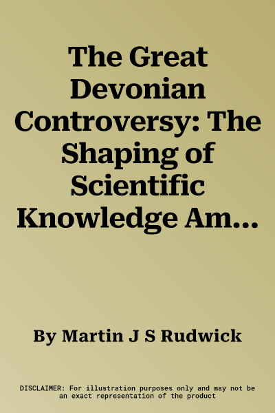 The Great Devonian Controversy: The Shaping of Scientific Knowledge Among Gentlemanly Specialists