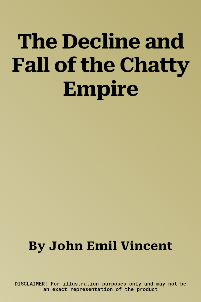 The Decline and Fall of the Chatty Empire