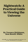 Nightwatch: A Practical Guide to Viewing the Universe