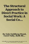 The Structural Approach to Direct Practice in Social Work: A Social Constructionist Perspective