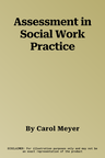 Assessment in Social Work Practice