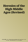 Heresies of the High Middle Ages (Revised)