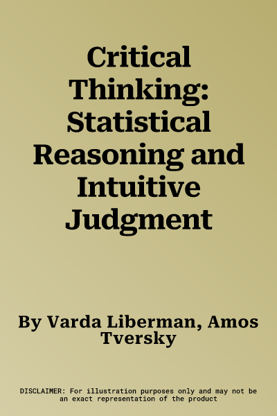 Critical Thinking: Statistical Reasoning and Intuitive Judgment