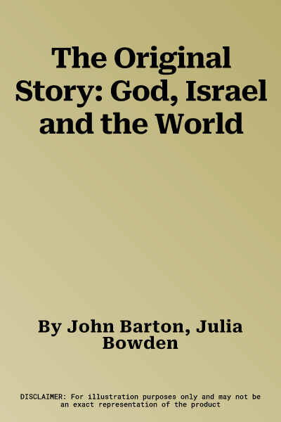 The Original Story: God, Israel and the World