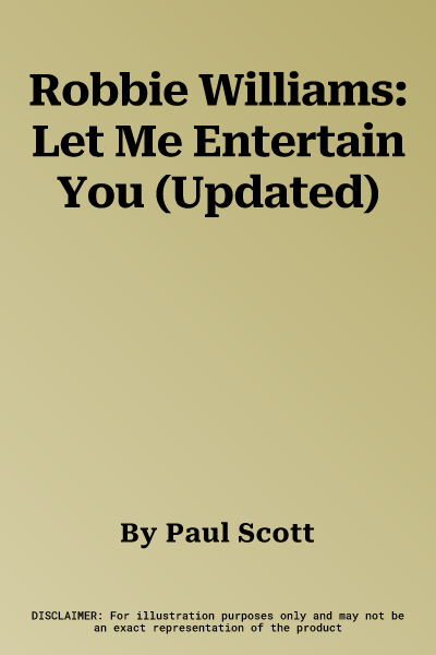 Robbie Williams: Let Me Entertain You (Updated)