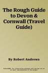 The Rough Guide to Devon & Cornwall (Travel Guide)