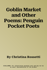 Goblin Market and Other Poems: Penguin Pocket Poets