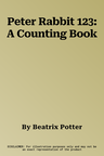 Peter Rabbit 123: A Counting Book