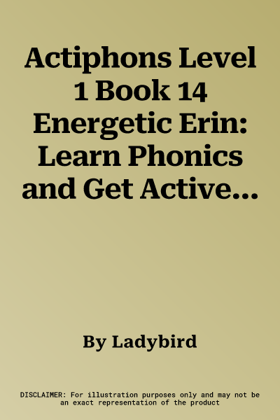 Actiphons Level 1 Book 14 Energetic Erin: Learn Phonics and Get Active with Actiphons!