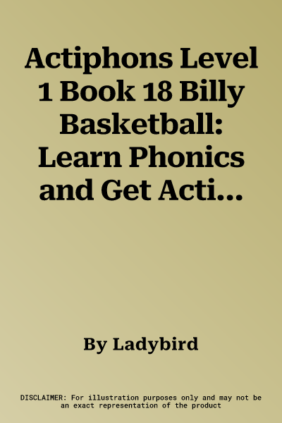 Actiphons Level 1 Book 18 Billy Basketball: Learn Phonics and Get Active with Actiphons!