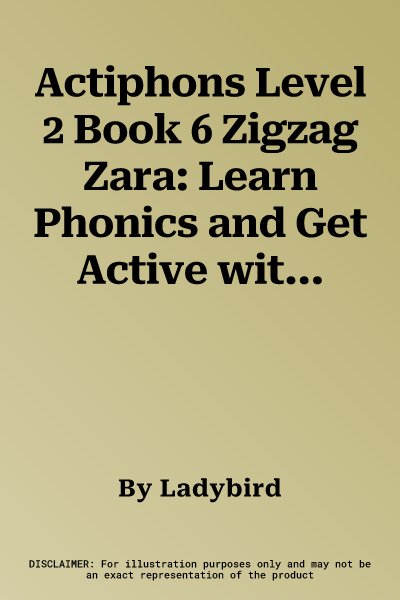 Actiphons Level 2 Book 6 Zigzag Zara: Learn Phonics and Get Active with Actiphons!