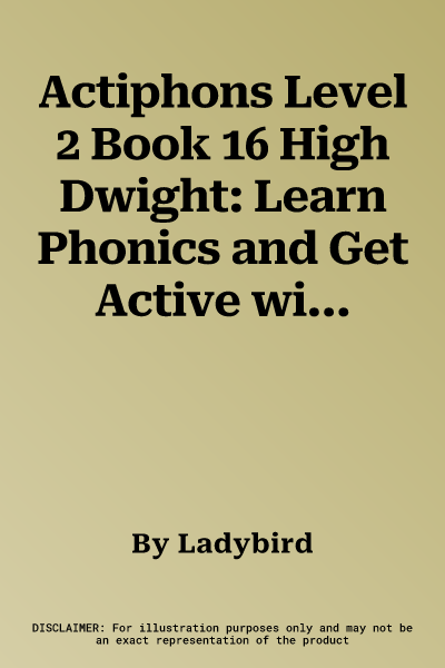 Actiphons Level 2 Book 16 High Dwight: Learn Phonics and Get Active with Actiphons!