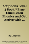 Actiphons Level 3 Book 7 Prue Clue: Learn Phonics and Get Active with Actiphons!