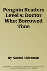 Penguin Readers Level 5: Doctor Who: Borrowed Time