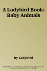 A Ladybird Book: Baby Animals