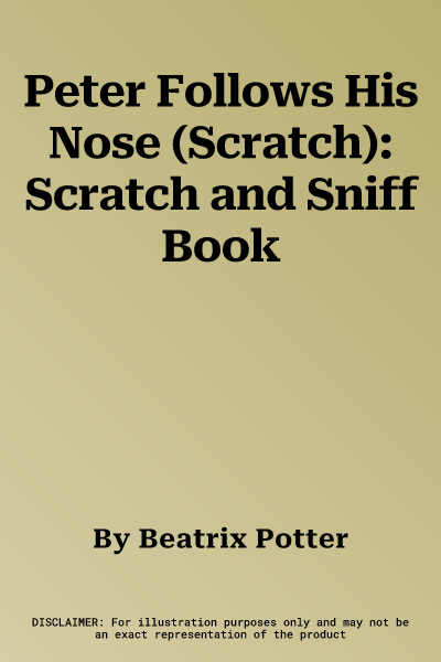 Peter Follows His Nose (Scratch): Scratch and Sniff Book