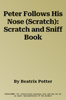 Peter Follows His Nose (Scratch): Scratch and Sniff Book