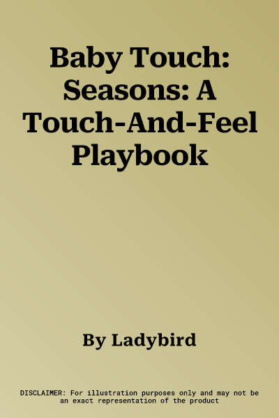 Baby Touch: Seasons: A Touch-And-Feel Playbook