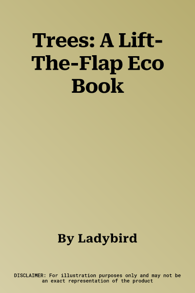 Trees: A Lift-The-Flap Eco Book