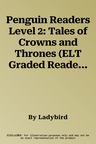 Penguin Readers Level 2: Tales of Crowns and Thrones (ELT Graded Reader)