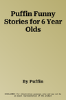 Puffin Funny Stories for 6 Year Olds