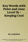 Key Words with Peter and Jane Level 7b - Keeping Cool