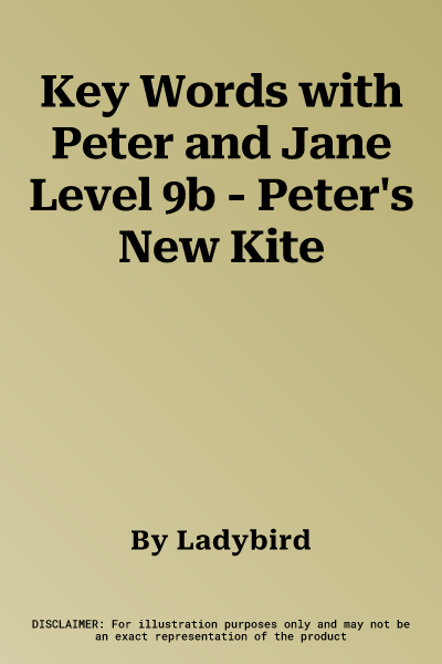 Key Words with Peter and Jane Level 9b - Peter's New Kite