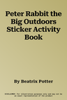 Peter Rabbit the Big Outdoors Sticker Activity Book