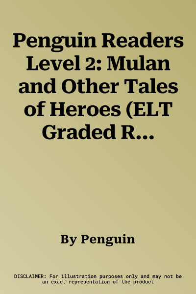 Penguin Readers Level 2: Mulan and Other Tales of Heroes (ELT Graded Reader)