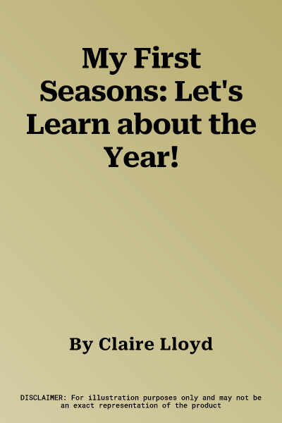 My First Seasons: Let's Learn about the Year!