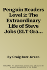 Penguin Readers Level 2: The Extraordinary Life of Steve Jobs (ELT Graded Reader )