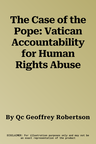 The Case of the Pope: Vatican Accountability for Human Rights Abuse