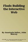 Flash: Building the Interactive Web