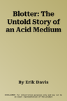 Blotter: The Untold Story of an Acid Medium