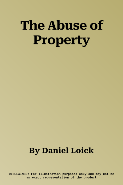 The Abuse of Property