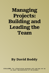 Managing Projects: Building and Leading the Team