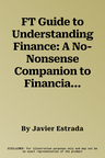 FT Guide to Understanding Finance: A No-Nonsense Companion to Financial Tools and Techniques (Revised)