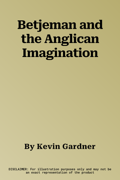 Betjeman and the Anglican Imagination