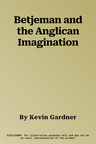 Betjeman and the Anglican Imagination