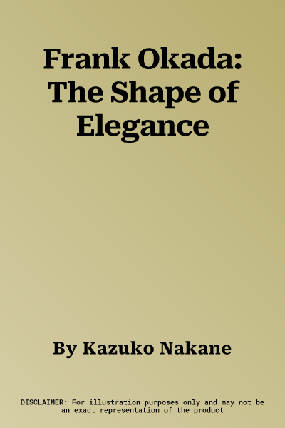 Frank Okada: The Shape of Elegance